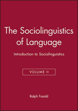 The Sociolinguistics of Language: Introduction to Sociolinguistics, Volume 2