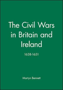 The Civil Wars in Britain and Ireland: 1638-1651