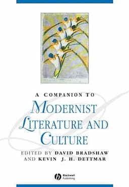 A Companion to Modernist Literature and Culture