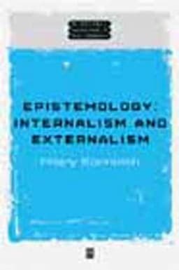 Epistemology: Internalism and Externalism