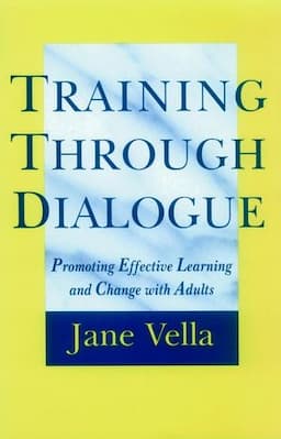 Training Through Dialogue: Promoting Effective Learning and Change with Adults