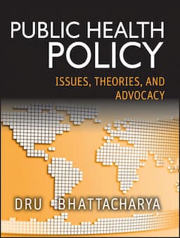 Public Health Policy: Issues, Theories, and Advocacy