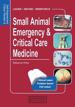 Self Assessment Colour Review of Small Animal Emergency and Critical Care Medicine