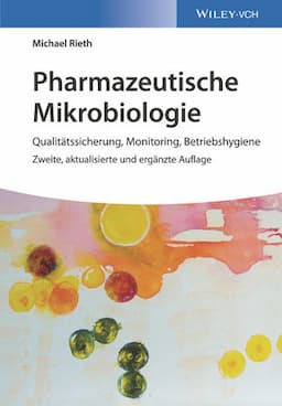 Pharmazeutische Mikrobiologie: Qualitätssicherung, Monitoring, Betriebshygiene, 2. Auflage