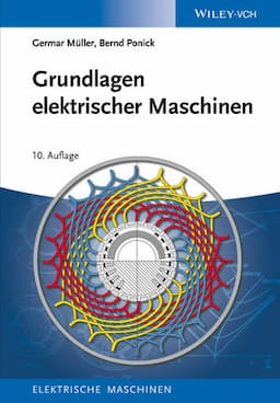 Grundlagen elektrischer Maschinen, 10. Auflage