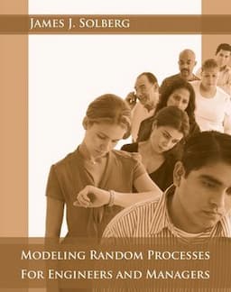 Modeling Random Processes for Engineers and Managers, 1st Edition