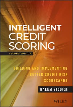 Intelligent Credit Scoring: Building and Implementing Better Credit Risk Scorecards, 2nd Edition