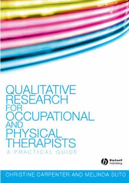 Qualitative Research for Occupational and Physical Therapists: A Practical Guide