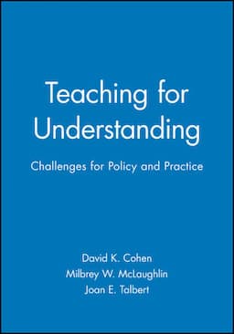 Teaching for Understanding: Challenges for Policy and Practice