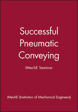 Successful Pneumatic Conveying: IMechE Seminar