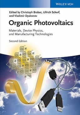 Organic Photovoltaics: Materials, Device Physics, and Manufacturing Technologies, 2nd Edition