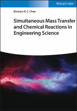 Simultaneous Mass Transfer and Chemical Reactions in Engineering Science