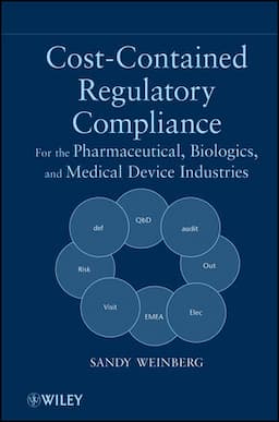 Cost-Contained Regulatory Compliance: For the Pharmaceutical, Biologics, and Medical Device Industries