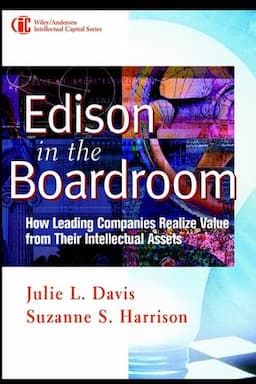 Edison in the Boardroom: How Leading Companies Realize Value from Their Intellectual Assets