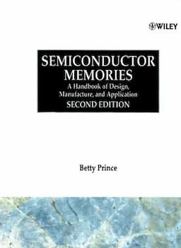 Semiconductor Memories: A Handbook of Design, Manufacture and Application, 2nd Edition