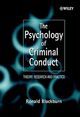 The Psychology of Criminal Conduct: Theory, Research and Practice