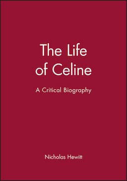 The Life of Celine: A Critical Biography