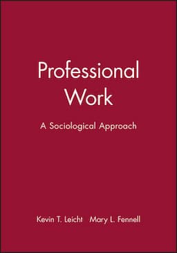 Professional Work: A Sociological Approach