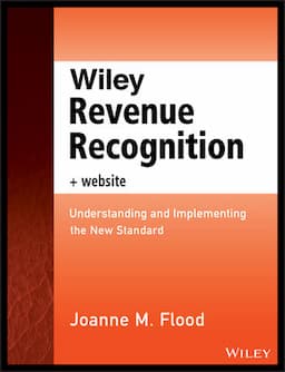 Wiley Revenue Recognition: Understanding and Implementing the New Standard, + Website