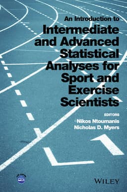 An Introduction to Intermediate and Advanced Statistical Analyses for Sport and Exercise Scientists