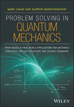 Problem Solving in Quantum Mechanics: From Basics to Real-World Applications for Materials Scientists, Applied Physicists, and Devices Engineers