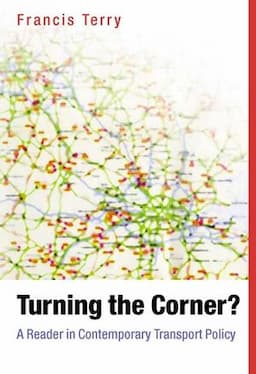 Turning the Corner: A Reader in Contemporary Transport Policy