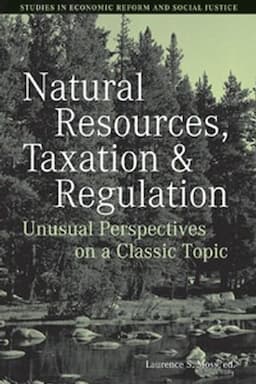 Natural Resources, Taxation, and Regulation: Unusual Perpsectives on a Classic Problem