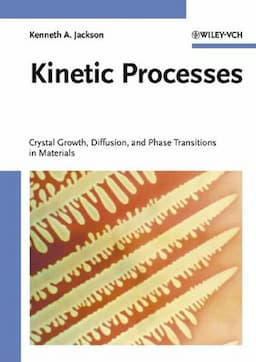 Kinetic Processes: Crystal Growth, Diffusion, and Phase Transformations in Materials