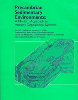 Precambrian Sedimentary Environments: A Modern Approach to Ancient Depositional Systems