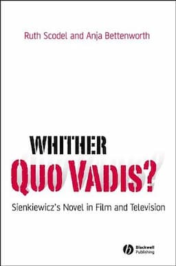 Whither Quo Vadis?: Sienkiewicz's Novel in Film and Television