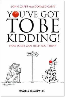 You've Got To Be Kidding!: How Jokes Can Help You Think