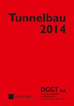 Tunnelbau 2014: Kompendium der Tunnelbautechnologie Planungshilfe f&uuml;r den Tunnelbau