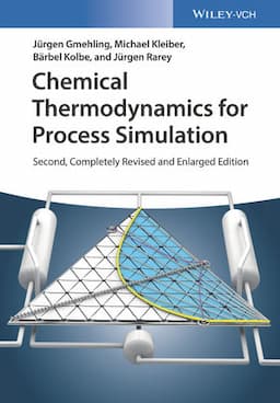 Chemical Thermodynamics for Process Simulation, 2nd, Completely Revised and Enlarged Edition