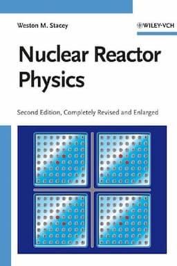 Nuclear Reactor Physics, 2nd, Completely Revised and Enlarged Edition