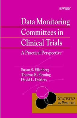 Data Monitoring Committees in Clinical Trials: A Practical Perspective