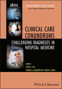 Clinical Care Conundrums: Challenging Diagnoses in Hospital Medicine