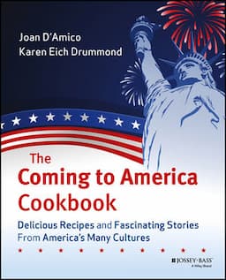 The Coming to America Cookbook: Delicious Recipes and Fascinating Stories from America's Many Cultures