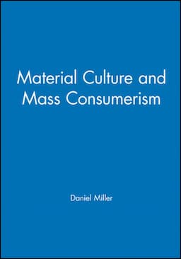 Material Culture and Mass Consumerism