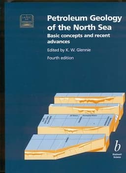 Petroleum Geology of the North Sea: Basic Concepts and Recent Advances, 4th Edition