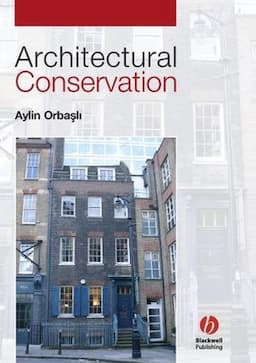 Architectural Conservation: Principles and Practice