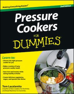 Pressure Cookers For Dummies, 2nd Edition