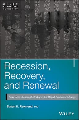 Recession, Recovery, and Renewal: Long-Term Nonprofit Strategies for Rapid Economic Change