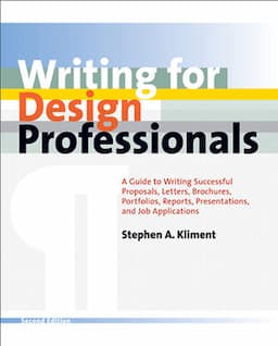 Writing for Design Professionals: A Guide to Writing Successful Proposals, Letters, Brochures, Portfolios, Reports, Presentations, and Job Applications, 2nd Edition