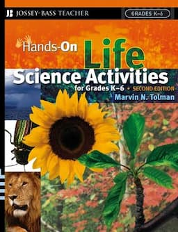 Hands-On Life Science Activities For Grades K-6, 2nd Edition