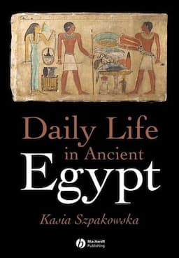 Daily Life in Ancient Egypt