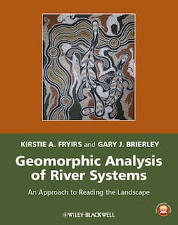 Geomorphic Analysis of River Systems: An Approach to Reading the Landscape