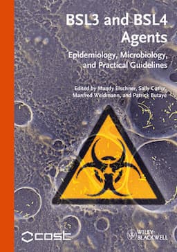 BSL3 and BSL4 Agents: Epidemiology, Microbiology and Practical Guidelines