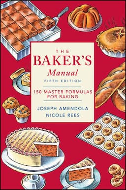 The Baker's Manual: 150 Master Formulas for Baking, 5th Edition