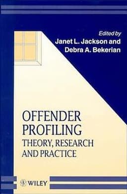 Offender Profiling: Theory, Research and Practice