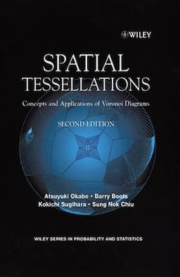 Spatial Tessellations: Concepts and Applications of Voronoi Diagrams, 2nd Edition